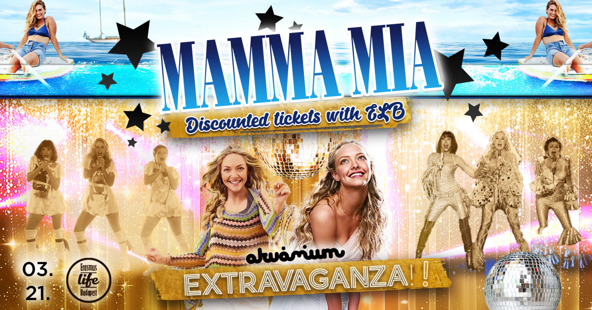 Mamma Mia – Extravaganza! ✘ Discounted tickets ✘ 21st March @Akvárium
