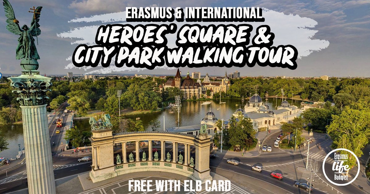 Erasmus and International Walking Tour &#8211; Heroes&#8217; Square &#038; City Park